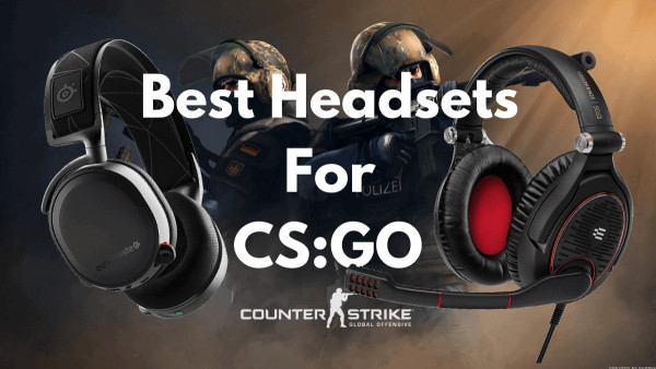 csgo headsets, csgo, CSGO, Counter Strike, best headsets, fps, csgo best headsets, logitech, steelseries, pro, advantage, csgo pro, csgo gear, csgo best gear, csgo headphones, best headphones, csgo article, 