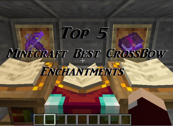 top 5 best enchantments for your crossbow