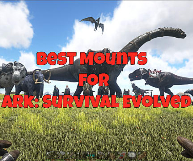 Ark Survival Evolved Best All Around Mounts