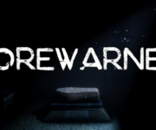 Forewarned Turns VR Into A Horrifying Nightmare