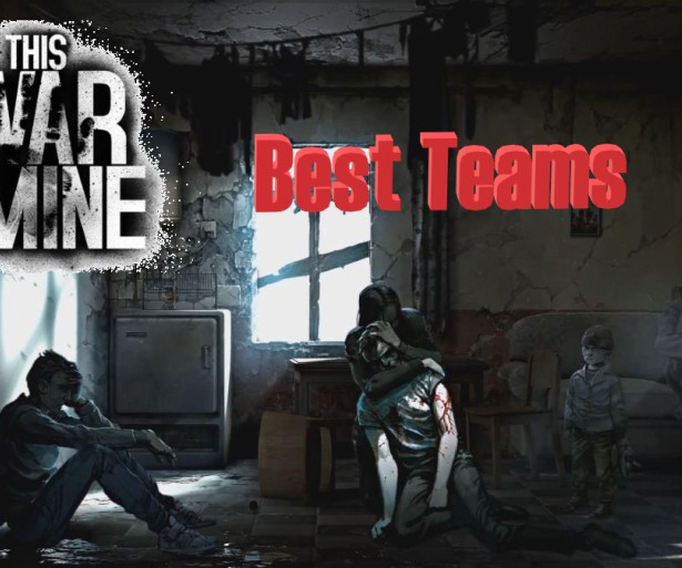 this war of mine, war games, teams, this war of mine teams, survival games, best survival games of 2014, real life simulations, realistic games