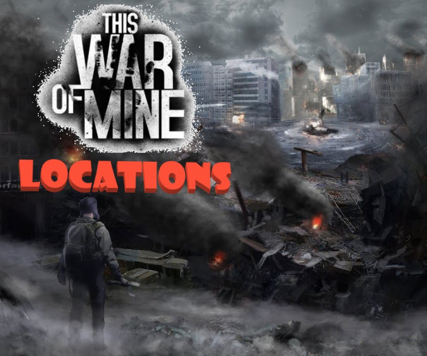 this war of mine, war games, locations, this war of mine locations, survival games, best survival games of 2014, real life simulations, realistic games